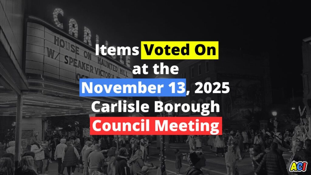 Items Voted On at the November 13, 2025 Carlisle Borough Council Meeting - Blog Article Cover for Awesome Carlisle!